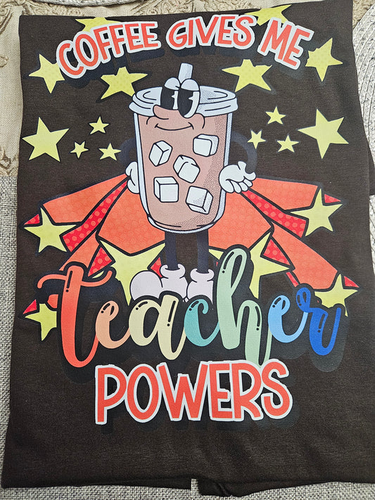 Coffee Gives Me Teacher Powers