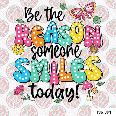 Be the Reason Someone Smiles Today