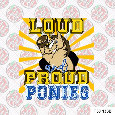 Be Loud. Be Proud. Be a Pony!-Tarver Elementary