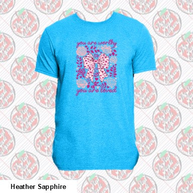 You are worthy You are Loved