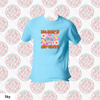 You Know it Now Show it