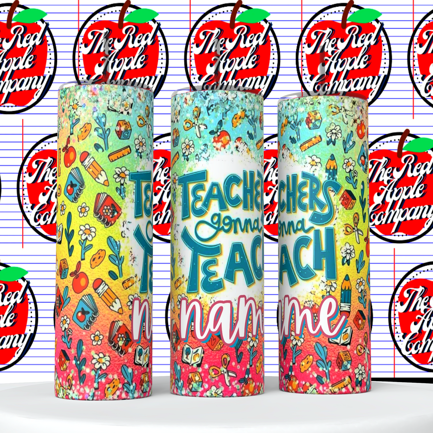 Teachers Gonna Teach Tumbler