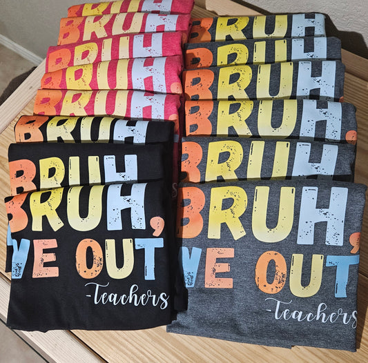 Bruh, we out- teachers