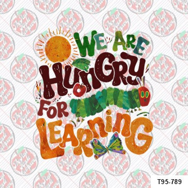 We are Hungry for Learning