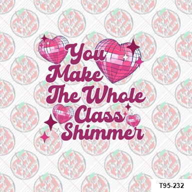 You Make the Whole Class Shimmer - hearts