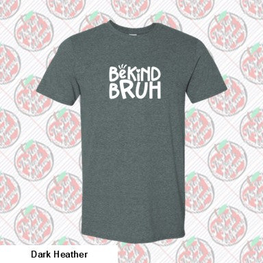 Be Kind Bruh